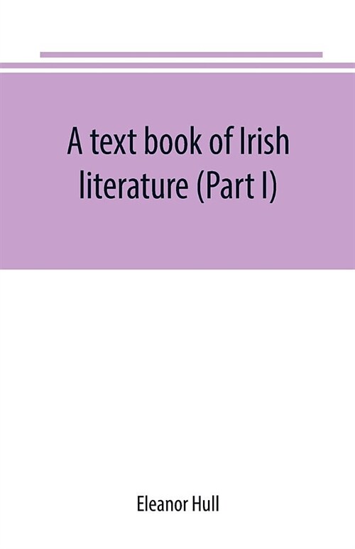 A text book of Irish literature (Part I) (Paperback)