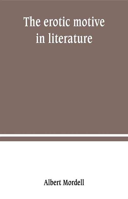 The erotic motive in literature (Paperback)