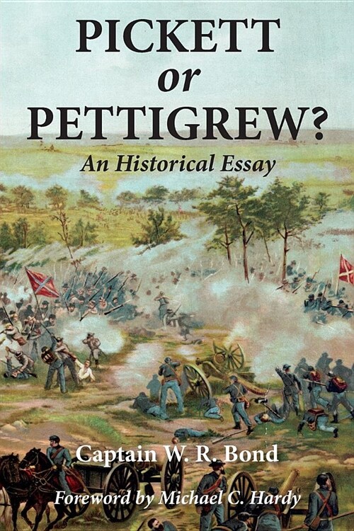 Pickett or Pettigrew?: An Historical Essay (Paperback)