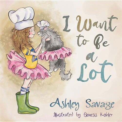 I Want to Be a Lot (Paperback)