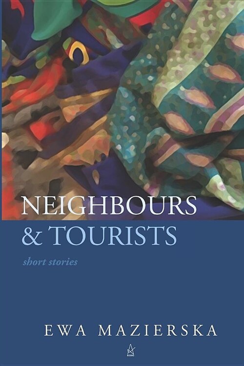 Neighbours & Tourists: Short stories (Paperback)