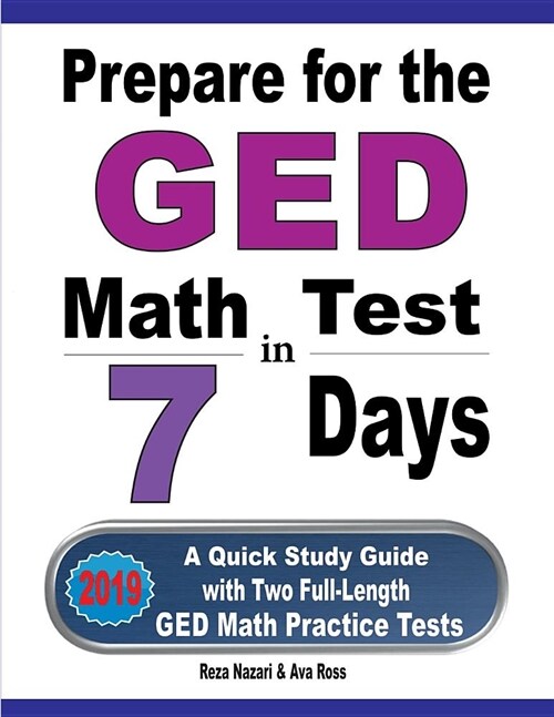 Prepare for the GED Math Test in 7 Days: A Quick Study Guide with Two Full-Length GED Math Practice Tests (Paperback)