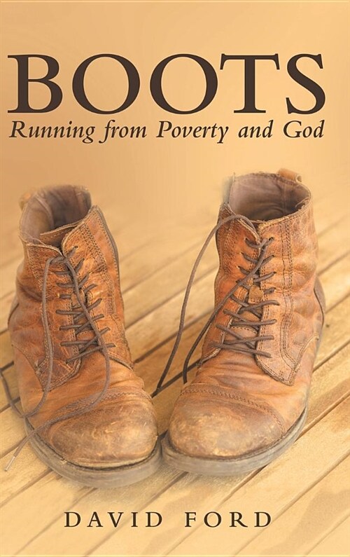 Boots: Running from Poverty and God (Hardcover)