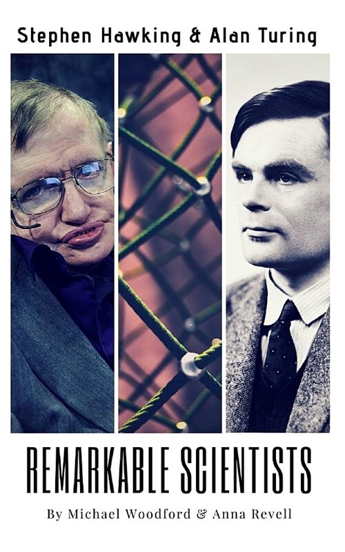 Remarkable Scientists: Stephen Hawking & Alan Turing - 2 Biographies in 1 (Paperback)