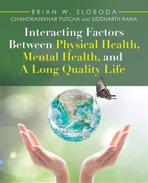 Interacting Factors Between Physical Health, Mental Health, and a Long Quality Life (Paperback)