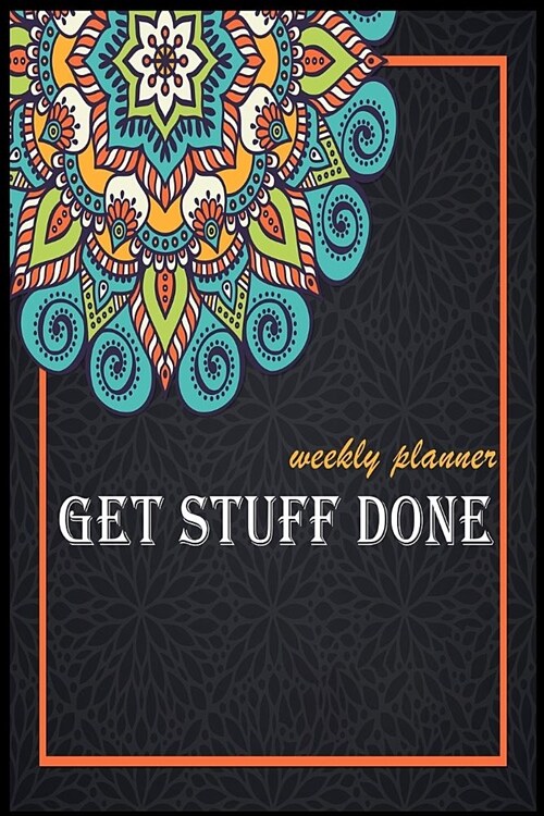 Get Stuff done Weekly Planner: Weekly planner / agenda / organizer (Paperback)