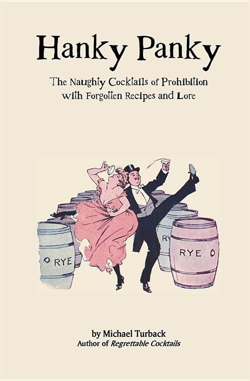 Hanky Panky: The Naughty Cocktails of Prohibition with Forgotten Recipes and Lore (Paperback)