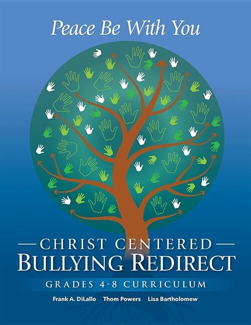 Peace Be With You: Christ Centered Bullying Redirect Grades 4-8 Curriculum (Paperback)