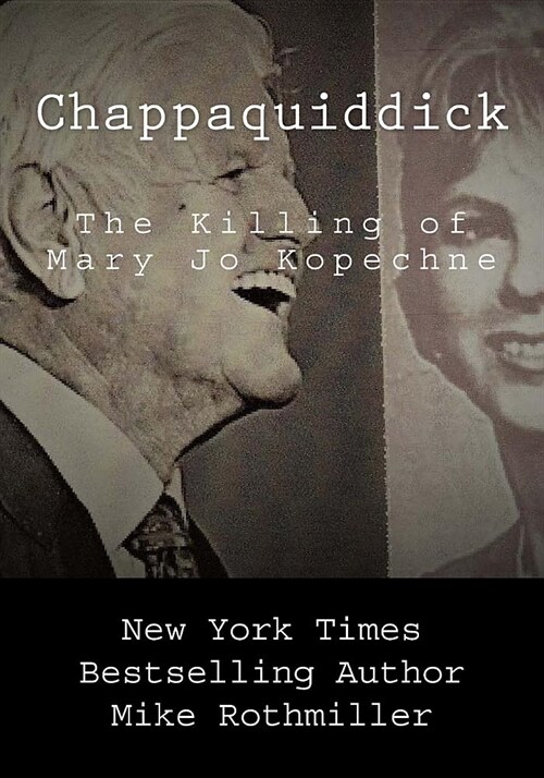 Chappaquiddick: The Killing of Mary Jo Kopechne (Paperback)