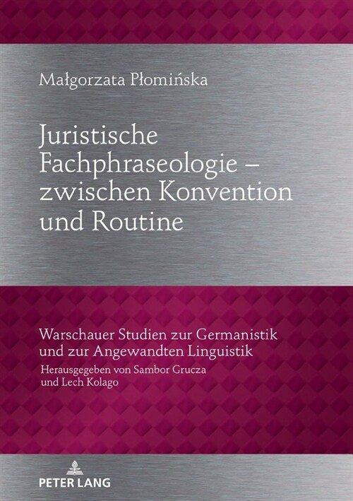 Juristische Fachphraseologie - zwischen Konvention und Routine: Untersucht am Beispiel deutscher und polnischer Gesetzestexte zum Zivilrecht (Hardcover)