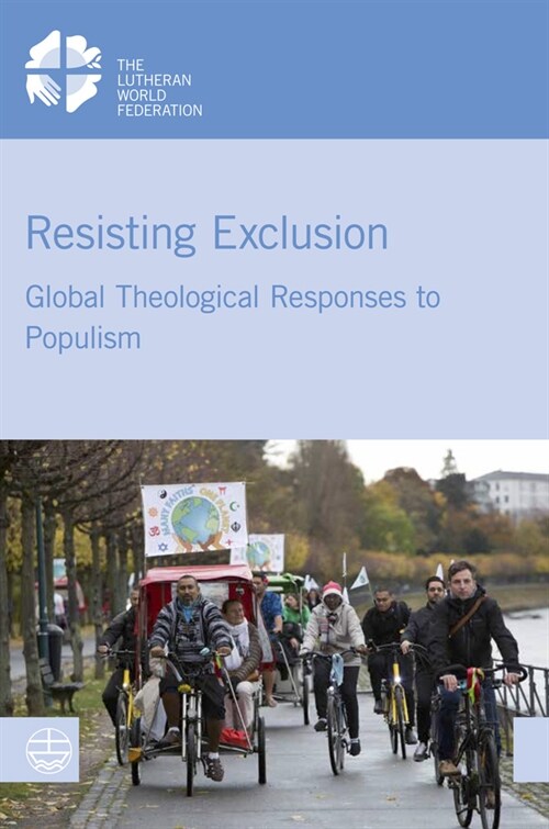 Resisting Exclusion: Global Theological Responses to Populism (Paperback)