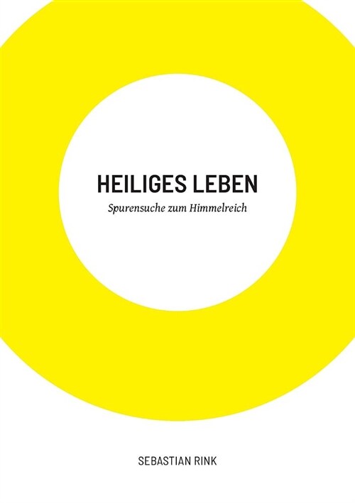 Heiliges Leben: Spurensuche zum Himmelreich (Paperback)