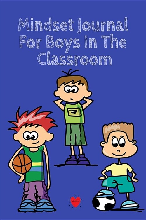 Mindset Journal For Boys In The Classroom: Success Begins With Setting My Mind - Cute Daily Gratitude Journal for 1st, 2nd, 3rd & 4th Graders - Journa (Paperback)