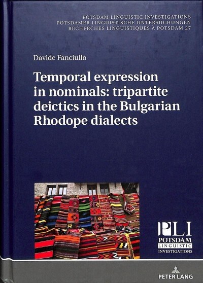 Temporal Expression in Nominals: Tripartite Deictics in the Bulgarian Rhodope Dialects (Hardcover)