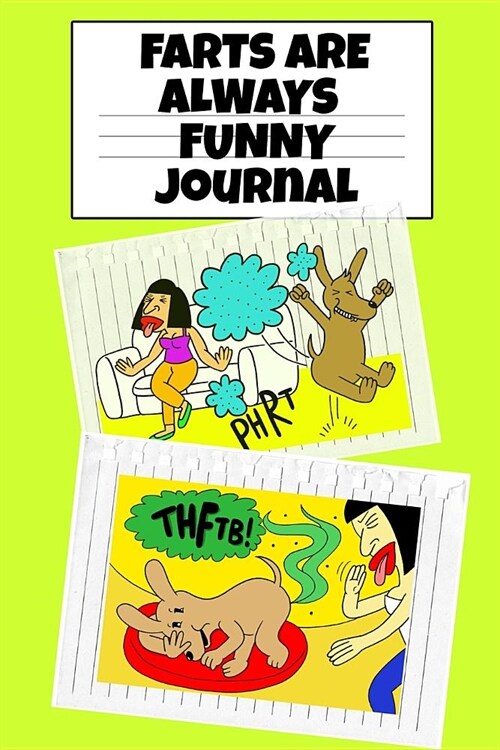 Farts Are Always Funny Journal: Funny Farting Journaling Notebook To Write In - Temper Tantrum Gag Gift For Tempered Kids - Fun Birthday Gift For Chil (Paperback)