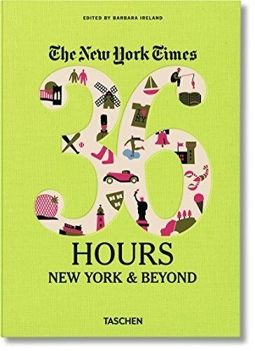 Nyt. 36 Hours. New York & Ses Environs (Hardcover)