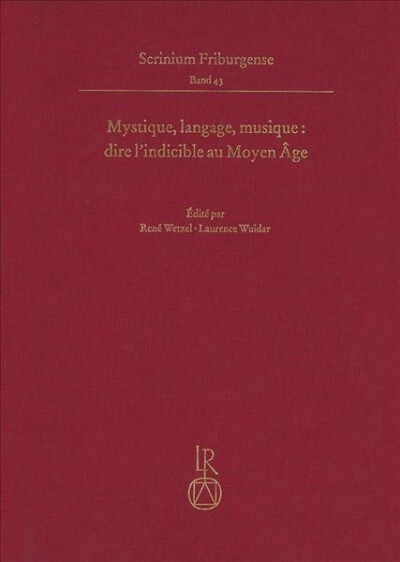 Mystique, Langage, Musique: Dire lIndicible Au Moyen Age (Hardcover)