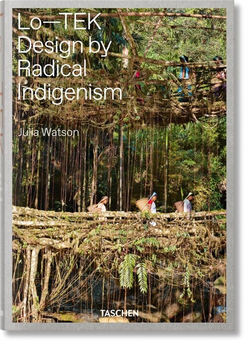 Julia Watson. Lo--Tek. Design by Radical Indigenism (Hardcover)