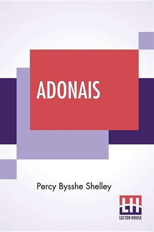 Adonais: Edited With Introduction And Notes By William Michael Rossetti (Paperback)