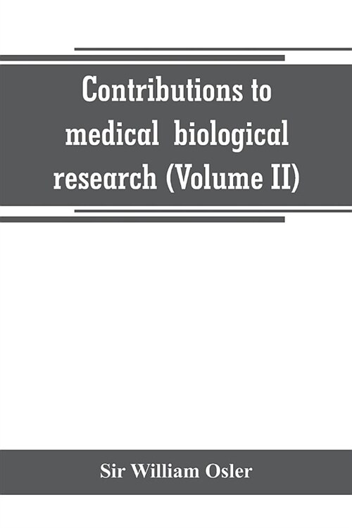 Contributions to medical and biological research (Volume II) (Paperback)