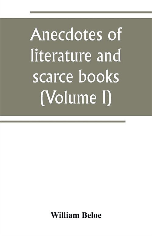 Anecdotes of literature and scarce books (Volume I) (Paperback)