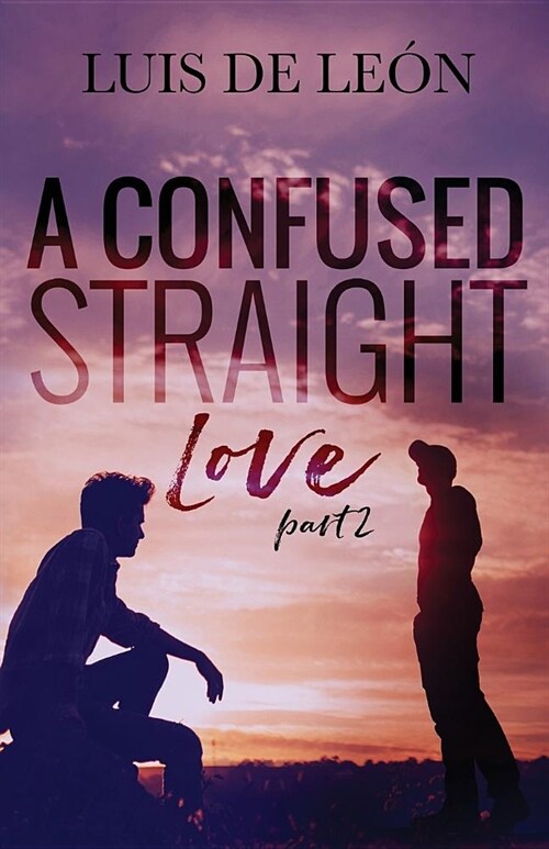 A Confused Straight Love (Part 2) (Paperback)