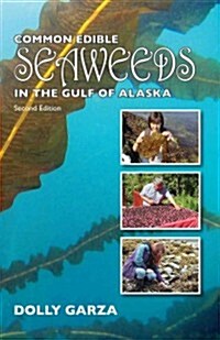 Common Edible Seaweeds in the Gulf of Alaska: Second Edition (Paperback)