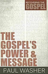 The Gospels Power and Message (Paperback)