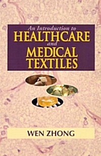 An Introduction to Healthcare and Medical Textiles (Paperback, 1st)