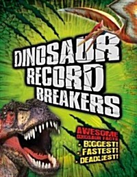 Dinosaur Record Breakers: Awesome Dinosaur Facts (Paperback)