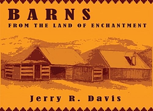 Barns from the Land of Enchantment (Paperback)