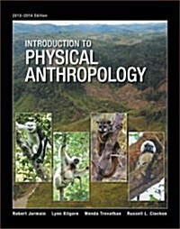 Introduction to Physical Anthropology (Paperback, 2013-2014)