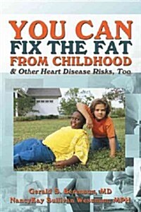 You Can Fix the Fat from Childhood & Other Heart Disease Risks, Too (Hardcover)