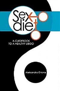 Sex Diet: A Guidebook to a Healthy Libido (Hardcover)