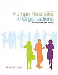 Human Relations in Organizations: Applications and Skill Building (Paperback, 9, Revised)