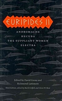 Euripides II: Andromache, Hecuba, the Suppliant Women, Electra (Hardcover, 3)