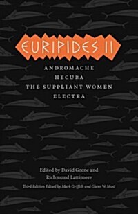 Euripides II: Andromache, Hecuba, The Suppliant Women, Electra (Paperback, 3)