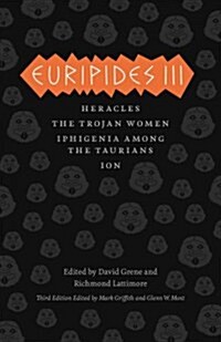 Euripides III: Heracles, The Trojan Women, Iphigenia among the Taurians, Ion (Paperback, 3)