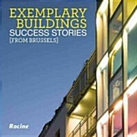 Exemplary Buildings: Success Stories from Brussels (Paperback)