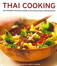 Thai Cooking : 125 Fragrant Recipes Shown in 250 Delectable Photographs (Paperback)