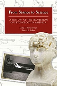 From S?nce to Science: A History of the Profession of Psychology in America (Paperback, 2)