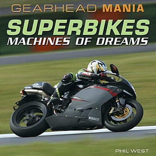Superbikes: Machines of Dreams (Library Binding)