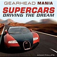 Supercars: Driving the Dream (Library Binding)
