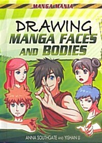 Drawing Manga Faces and Bodies (Library Binding)