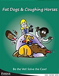 Fat Dogs and Coughing Horses (Paperback)