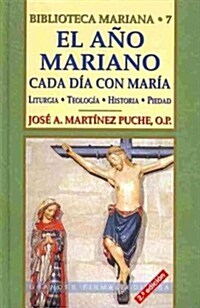 El Ano Mariano: Cada Dia Con Maria (Hardcover)