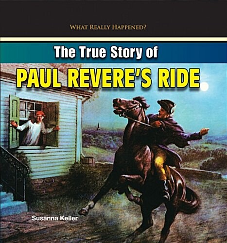 The True Story of Paul Reveres Ride (Paperback)