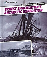 Ernest Shackletons Antarctic Expedition (Library Binding)