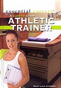 A Career as an Athletic Trainer (Library Binding)