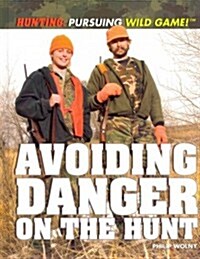 Avoiding Danger on the Hunt (Library Binding)